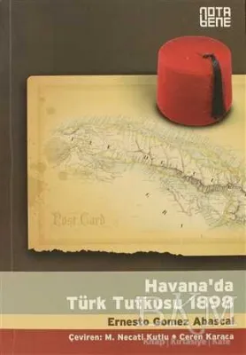 Havana’da Türk Tutkusu 1898