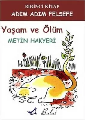 Adım Adım Felsefe 1 - Yaşam ve Ölüm
