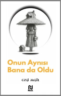 Onun Aynısı Bana da Oldu