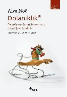 Dolanıklık: Felsefe ve Sanat Hayatımızı Nasıl Şekillendirir
