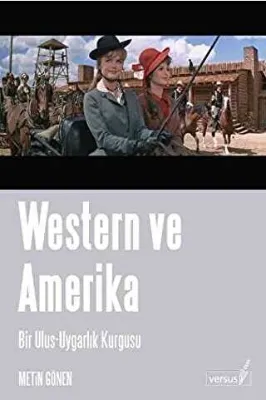 Western ve Amerika Bir Ulus - Uygarlık Kurgusu