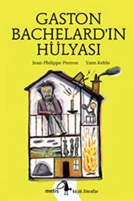 Gaston Bachelard’ın Hülyası