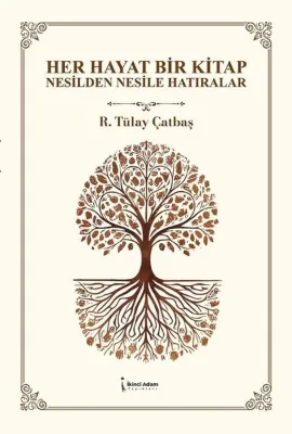 Her Hayat Bir Kitap - Nesilden Nesile Hatıralar