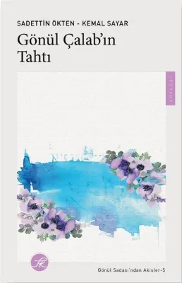 Gönül Çalab'ın Tahtı - Gönül Sadası'ndan Akisler 5