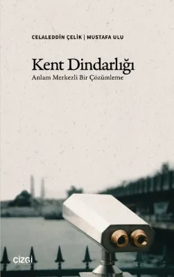 Kent Dindarlığı - Anlam Merkezli Bir Çözümleme
