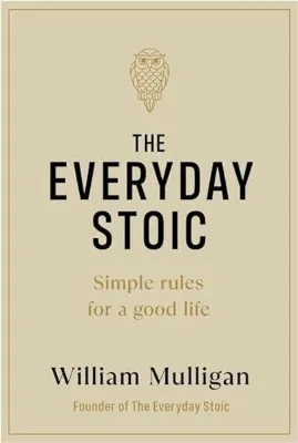 The Everyday Stoic