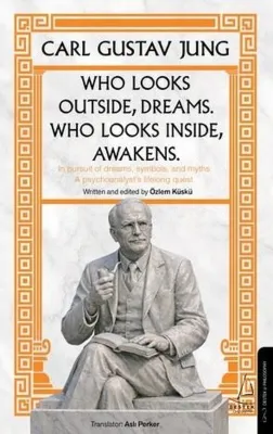 Who Looks Outside Dreams Who Looks Inside Awakens