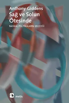 Sağ ve Solun Ötesinde Radikal Politikaların Geleceği