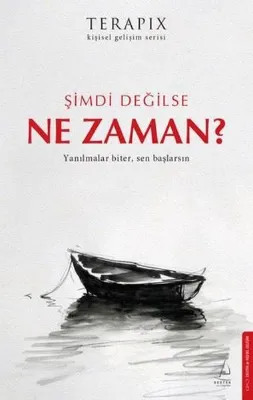 Şimdi Değilse Ne Zaman? Terapix Kişisel Gelişim Serisi