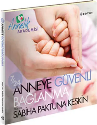 7-24 Anneye Güvenli Bağlanma
