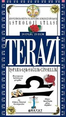 Astroloji Atlası Terazi 24 Eylül - 23 Ekim İş - Para - Aşk - Sağlık - Cinsellik