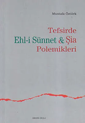 Tefsirde Ehl-i Sünnet ve Şia Polemikleri