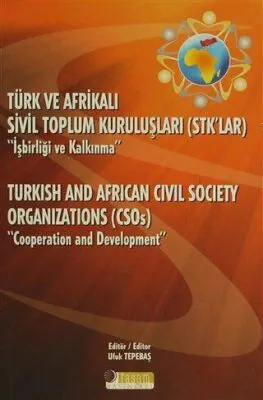 Türk ve Afrikalı Sivil Toplum Kuruluşları STK`lar "İşbirliği ve Kalkınma"