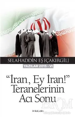 İran Ey İran! Teranelerinin Acı Sonu