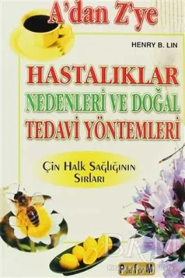 A’dan Z’ye Hastalıklar Nedenleri ve Doğal Tedavi Yöntemleri