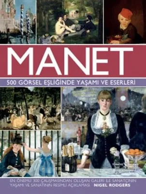 Manet - 500 Görsel Eşliğinde Yaşamı ve Eserleri