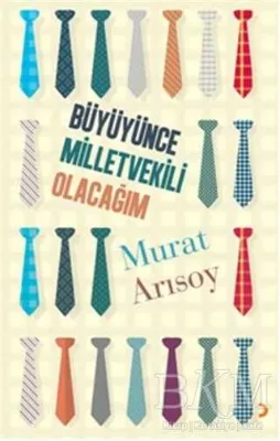 Büyüyünce Milletvekili Olacağım