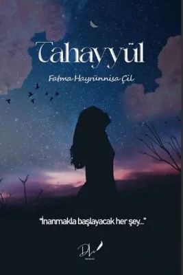 Tahayyül - İnanmakla Başlayacak Her Şey