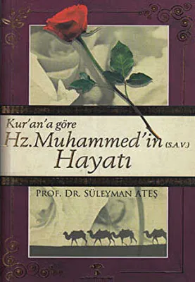 Kur’an’a Göre Hz. Muhammed’in S.a.v Hayatı