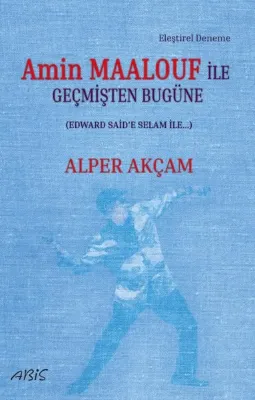 Amin Maalouf İle Geçmişten Bugüne - Edward Said'e Selam İle