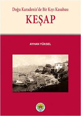 Doğu Karadeniz’de Bir Kıyı Kasabası Keşap