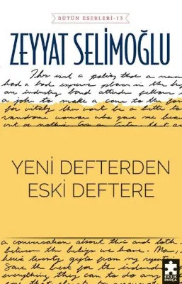 Yeni Defterden Eski Deftere - Bütün Eserleri 13