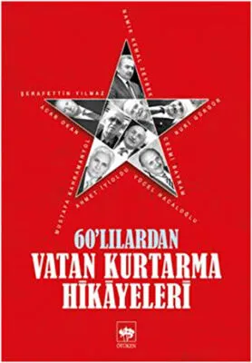 60`lılardan Vatan Kurtarma Hikayeleri