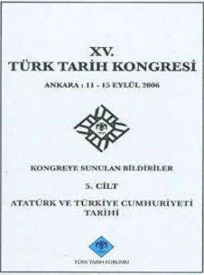 15. Türk Tarih Kongresi - 5. Cilt Atatürk ve Türkiye Cumhuriyeti Tarihi