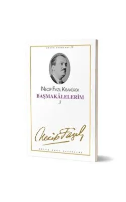 Başmakalelerim 3 : 62 - Necip Fazıl Bütün Eserleri