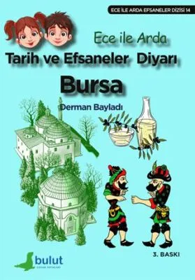Ece ile Arda - Tarih ve Efsaneler Diyarı Bursa