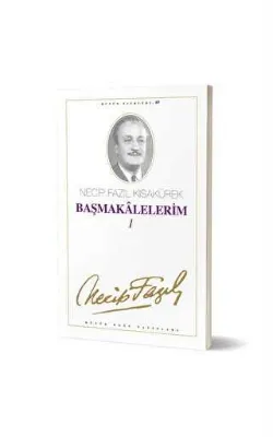 Başmakalelerim 1 : 69 - Necip Fazıl Bütün Eserleri