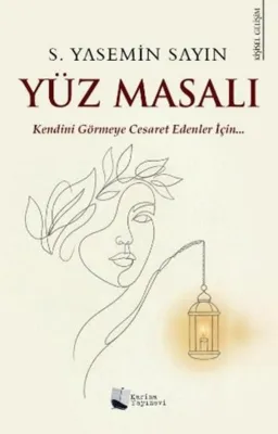 Yüz Masalı - Kendini Görmeye Cesaret Edenler İçin