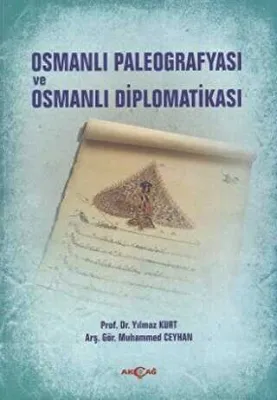 Osmanlı Paleografyası ve Osmanlı Diplomatikası