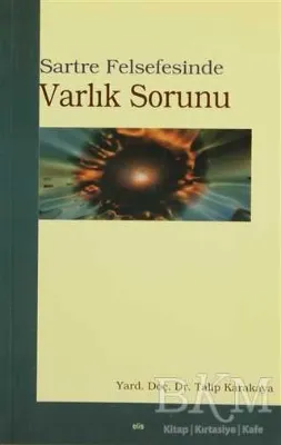 Sartre Felsefesinde Varlık Sorunu