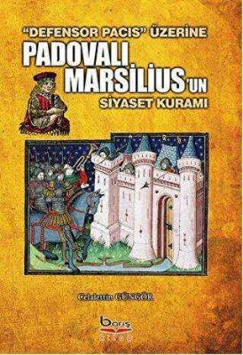 Padovalı Marsilius`un Siyaset Kuramı