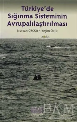 Türkiye’de Sığınma Sisteminin Avrupalılaştırılması