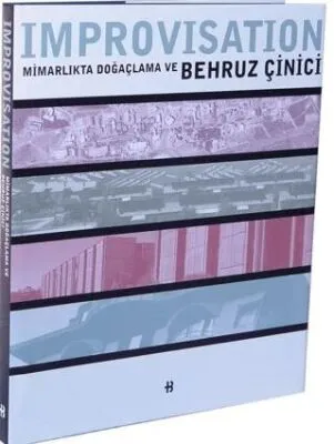 Improvisation Mimarlıkta Doğaçlama ve Behruz Çinici