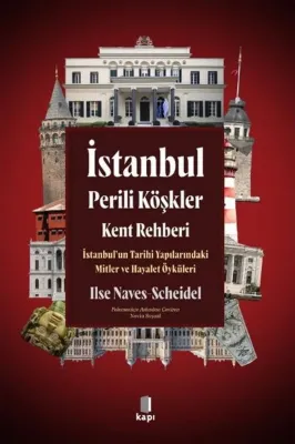 İstanbul Perili Köşkler Kent Rehberi: İstanbul'un Tarihi Yapılarındaki Mitler ve Hayalet Öyküleri