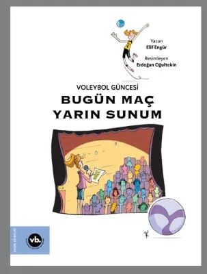 Bugün Maç Yarın Sunum - Voleybol Güncesi