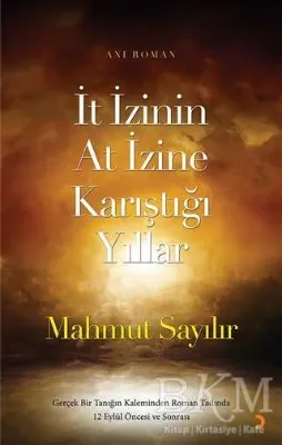 İt İzinin At İzine Karıştığı Yıllar