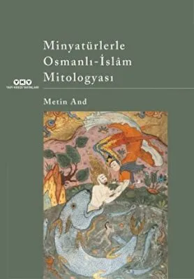 Minyatürlerle Osmanlı - İslam Mitologyası
