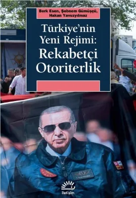 Türkiye'nin Yeni Rejimi: Rekabetçi Otoriterlik