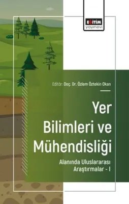 Yer Bilimleri ve Mühendisliği Alanında Uluslararası Araştırmalar 1
