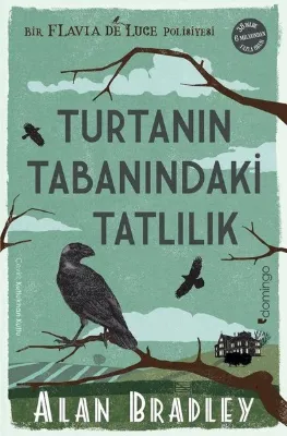 Turtanın Tabanındaki Tatlılık - Flavia de Luce Polisiyesi 1