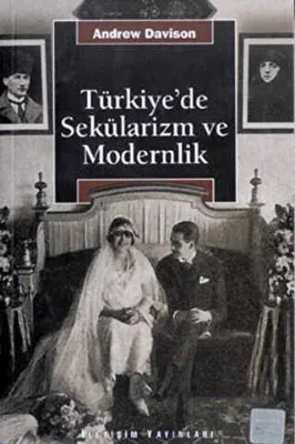 Türkiye’de Sekülarizm ve Modernlik