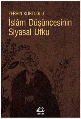 İslam Düşüncesinin Siyasal Ufku