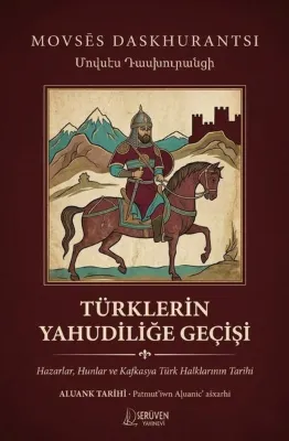 Türklerin Yahudiliğe Geçişi: Hazarlar Hunlar ve Kafkasya Türk Halklarının Tarihi