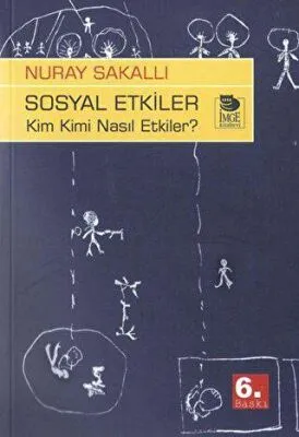 Sosyal Etkiler - Kim Kimi Nasıl Etkiler ?