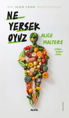 Ne Yersek Oyuz - Bir Slow Food Manifestosu