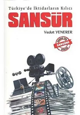 Türkiye`de İktidarların Kılıcı Sansür